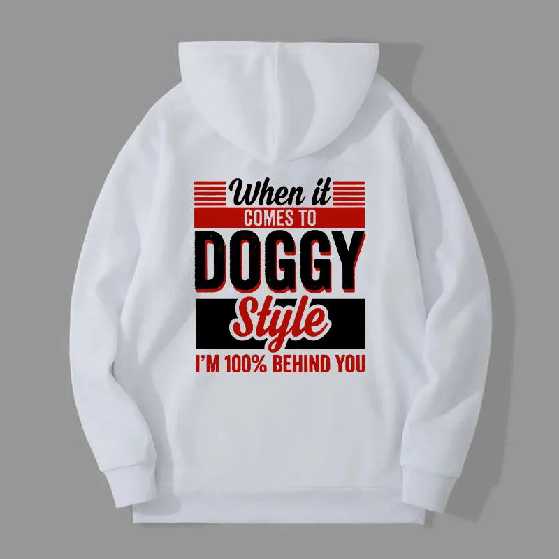 WHEN IT COMES TO DOGGY STYLE Modern White Print Hoodie